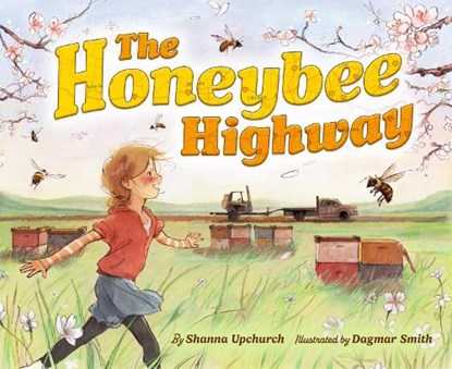 The Honeybee Highway, Shanna Upchurch - Gebonden - 9781368116022