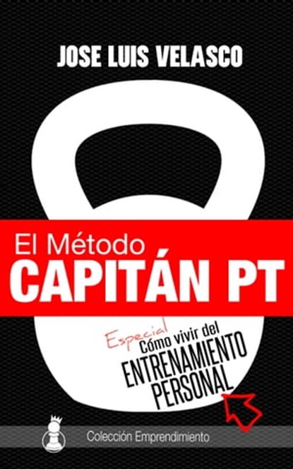 El Método Capitán PT, José Luis Velasco Bautista - Ebook - 9781370008001
