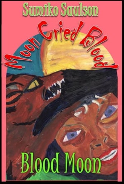 Blood Moon, Sumiko Saulson - Ebook - 9781370016822