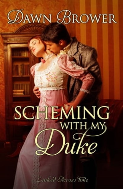 Scheming with My Duke, Dawn Brower - Ebook - 9781370032310