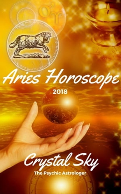 Aries Horoscope 2018: Astrological Horoscope, Moon Phases, and More., Crystal Sky - Ebook - 9781370046065
