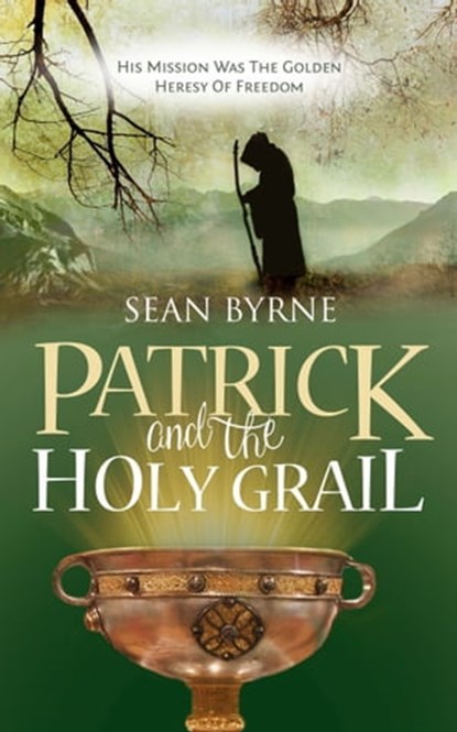 Patrick and the Holy Grail, Sean Byrne - Ebook - 9781370058235