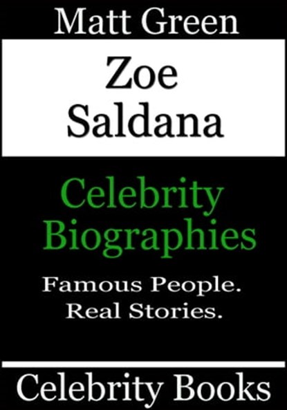 Zoe Saldana: Celebrity Biographies, Matt Green - Ebook - 9781370062003