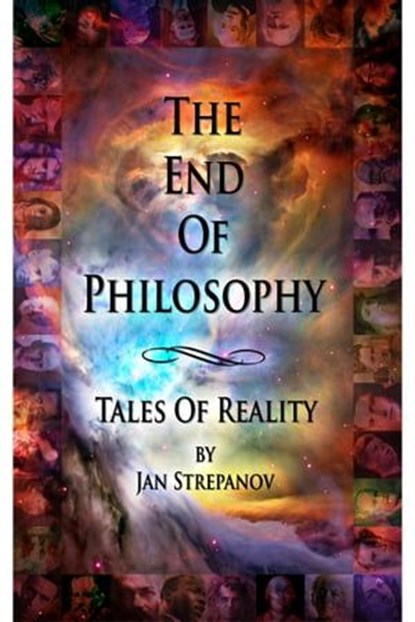 The End Of Philosophy: Tales Of Reality, Jan Strepanov - Ebook - 9781370066100