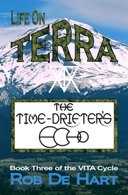 Life On Terra: The Time-Drifter's Echo, Rob De Hart - Ebook - 9781370067626