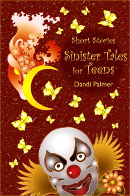 Short Stories, Sinister Tales for Teens, Dandi Palmer - Ebook - 9781370095872