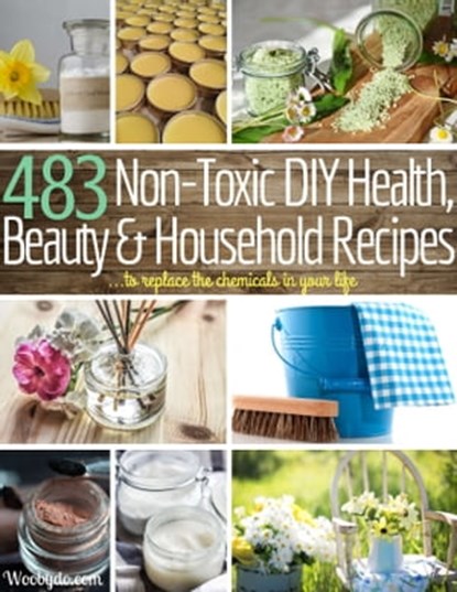 483 Non-Toxic DIY, Health, Beauty, and Household Recipes to Replace the Chemicals in your Life, Kristy Rice - Ebook - 9781370111176