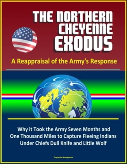 The Northern Cheyenne Exodus A Reappraisal Of The Army S Response