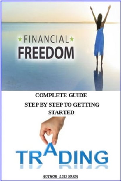 Financial Freedom Learn Where To Invest, Luis Fernando Soria Valdez Sr - Ebook - 9781370146567