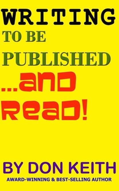 Writing to Be Published...and Read, Don Keith - Ebook - 9781370148226