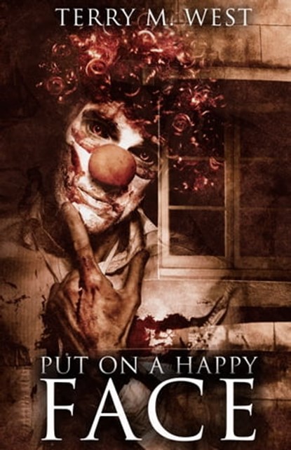 Put on a Happy Face, Terry M. West - Ebook - 9781370158782