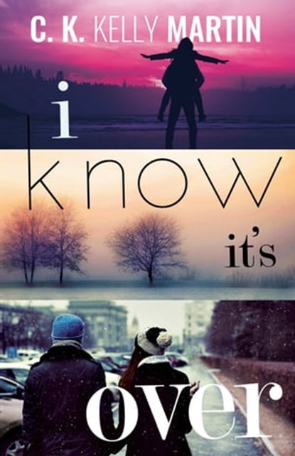 I Know It's Over, C. K. Kelly Martin - Ebook - 9781370181216