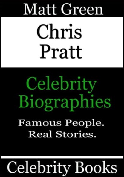 Chris Pratt - Celebrity Biographies, Matt Green - Ebook - 9781370182268