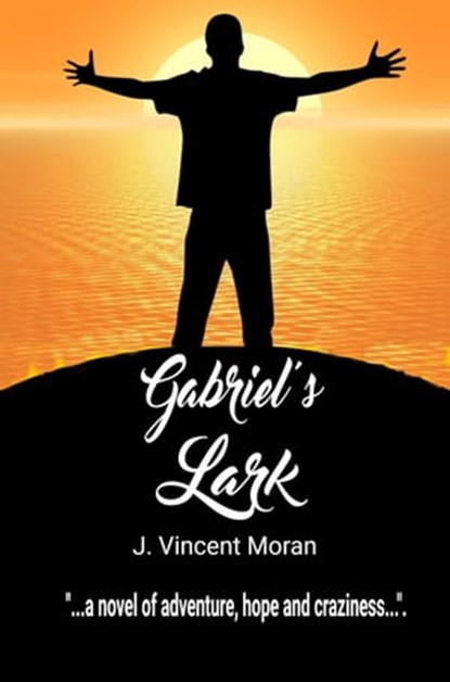 Gabriel's Lark, J. Vincent Moran - Ebook - 9781370189694