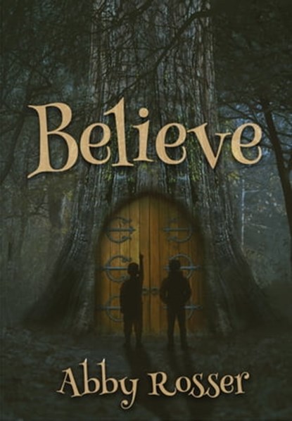 Believe, Abby Rosser - Ebook - 9781370192588