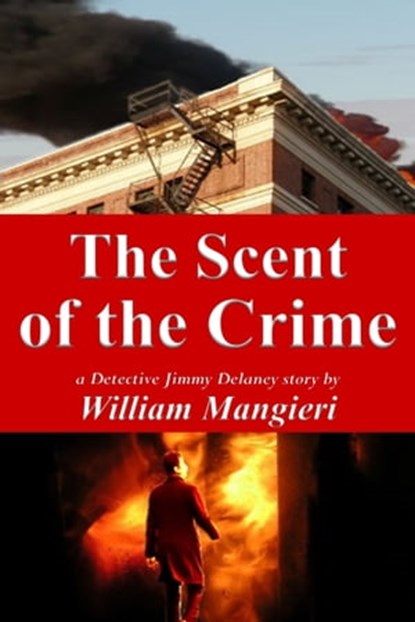 The Scent of the Crime, William Mangieri - Ebook - 9781370192908