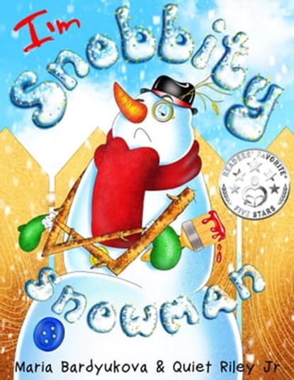 Snobbity Snowman, Maria Bardyukova ; Quiet Riley Jr. - Ebook - 9781370197880