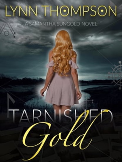 Tarnished Gold-A Samantha Sungold Novel, Lynn Thompson - Ebook - 9781370202546