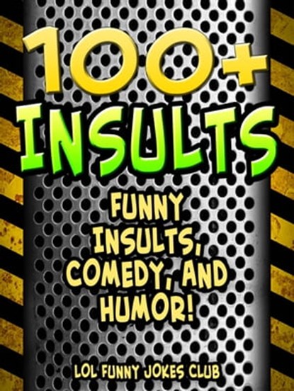 100+ Insults, LOL Funny Jokes Club - Ebook - 9781370207220