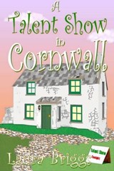 A Talent Show in Cornwall - Laura Briggs - 9781370215935