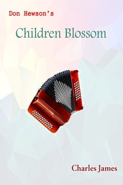Don Hewson's Children Blossom, Charles James - Ebook - 9781370225767
