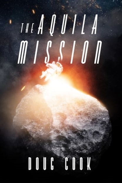 The Aquila Mission, Doug Cook - Ebook - 9781370243037