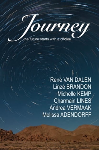 Journey, Rene Van Dalen ; Linzé Brandon ; Michelle Kemp ; Charmain Lines ; Andrea Vermaak ; Melissa Adendorff - Ebook - 9781370252060