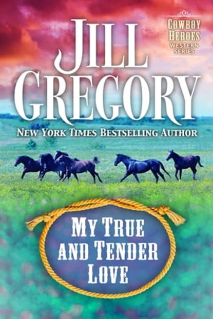 My True and Tender Love, Jill Gregory - Ebook - 9781370256150
