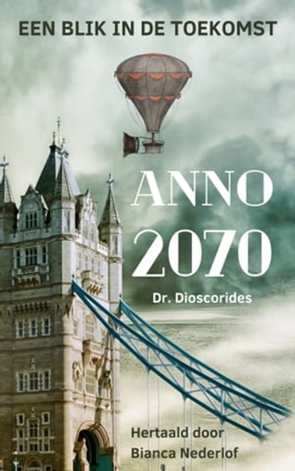 Anno 2070: Een blik in de toekomst, Bianca Nederlof - Ebook - 9781370261864