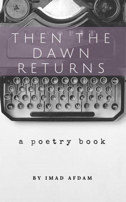 Then The Dawn Returns, Imad Afdam - Ebook - 9781370263554