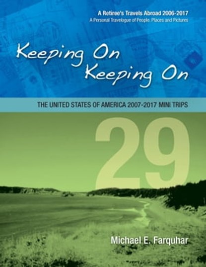 Keeping On Keeping On-29: The United States of America Mini Trips 2007-2017, Michael Farquhar - Ebook - 9781370264605