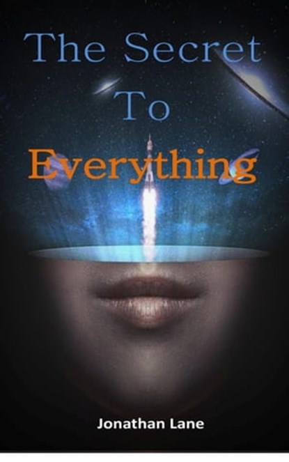 The Secret to Everything, Jonathan Lane - Ebook - 9781370267927