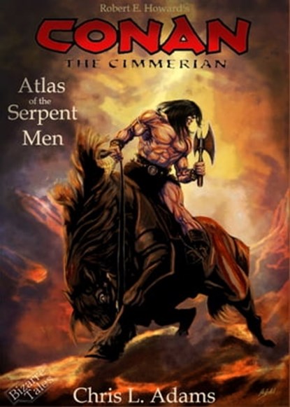 Atlas of the Serpent Men (A Tale of Conan of Cimmeria), Chris L. Adams - Ebook - 9781370271863
