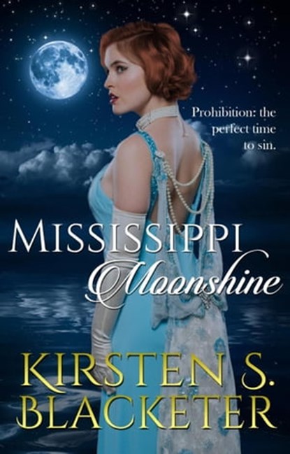 Mississippi Moonshine, Kirsten S. Blacketer - Ebook - 9781370293667