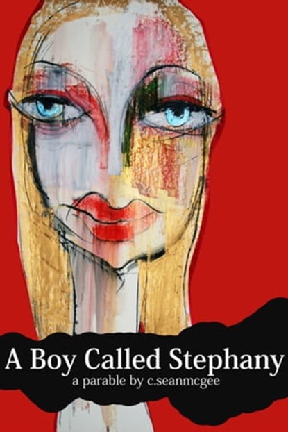 A Boy Called Stephany, C. Sean McGee - Ebook - 9781370294527