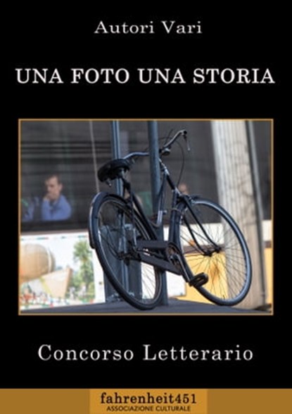 Una foto Una storia, Autori Vari - Ebook - 9781370296446