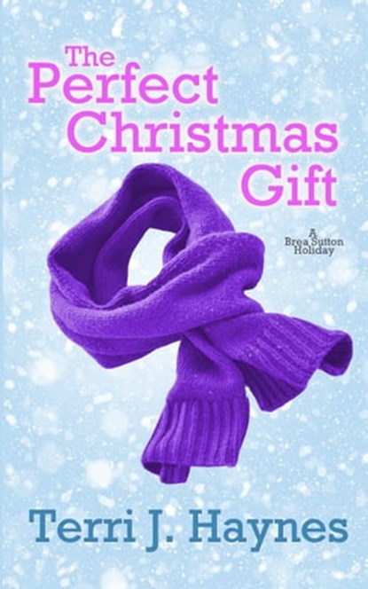 The Perfect Christmas Gift, Terri J. Haynes - Ebook - 9781370305247