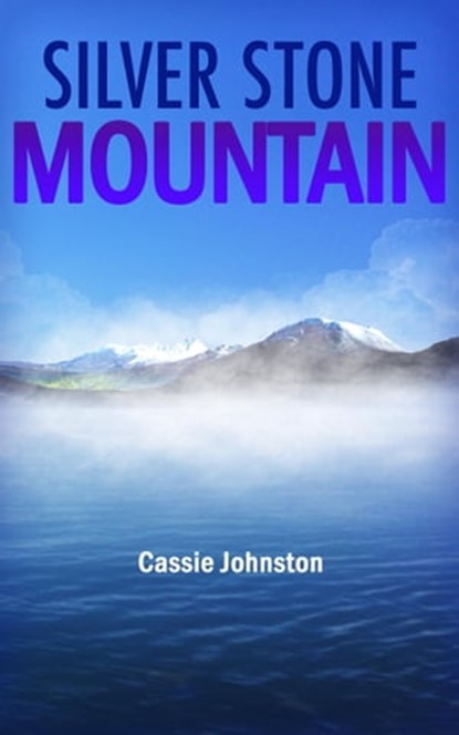 Silver Stone Mountain, Cassie Johnston - Ebook - 9781370318797