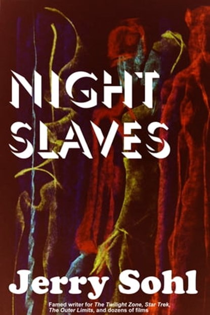 Night Slaves, Jerry Sohl - Ebook - 9781370323975