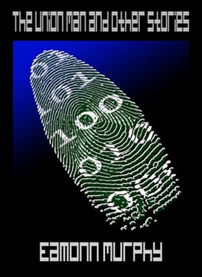 The Union Man...and other stories, Eamonn Murphy - Ebook - 9781370330300