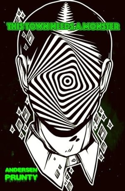 This Town Needs a Monster, Andersen Prunty - Ebook - 9781370335404