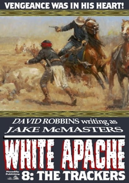 White Apache 8: The Trackers, David Robbins - Ebook - 9781370336739