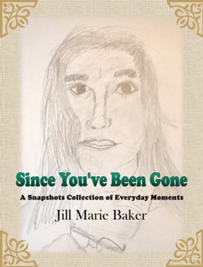 Since You've Been Gone, Jill Marie Baker - Ebook - 9781370336791
