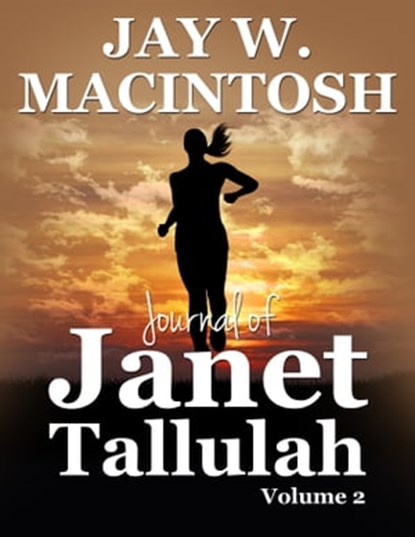 Journal of Janet Tallulah, Volume 2, Jay W. MacIntosh - Ebook - 9781370345274