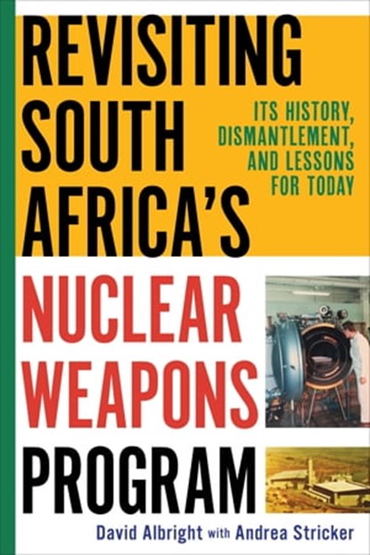 Revisiting South Africa's Nuclear Weapons Program, David Albright ; Andrea Stricker - Ebook - 9781370346332