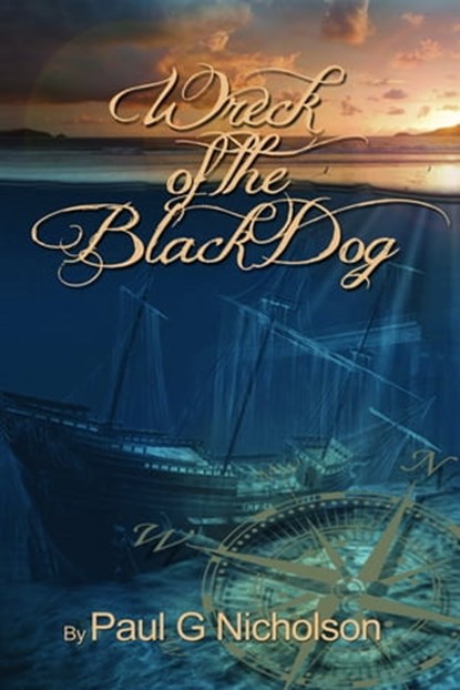 The Wreck Of The Black Dog, Paul Nicholson - Ebook - 9781370363360