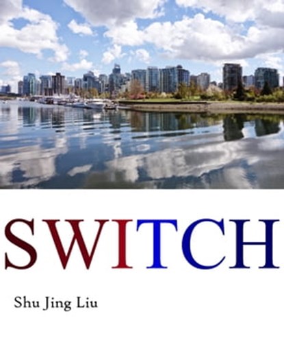 Switch, Shu Jing Liu - Ebook - 9781370375080