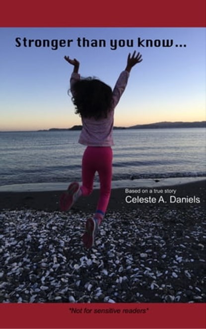 Stronger Than You Know..., Celeste A. Daniels - Ebook - 9781370376278