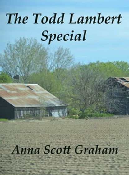 The Todd Lambert Special, Anna Scott Graham - Ebook - 9781370377008