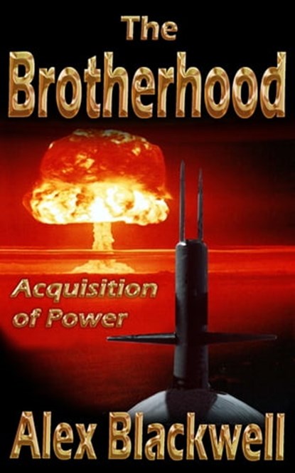 The Brotherhood; Acquisition of Power, Alex Blackwell - Ebook - 9781370383221